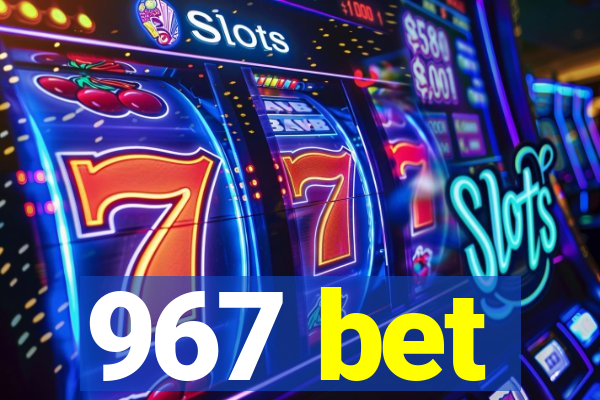 967 bet